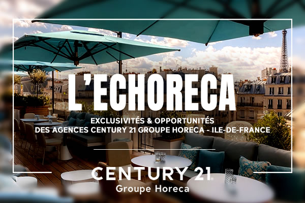 ECHORECA. LA SÉLECTION HEBDOMADAIRE DES MEILLEURES OPPORTUNITÉS EN CHR SUR PARIS ET L’ILE-DE-FRANCE