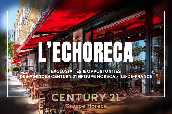 ECHORECA. LA SÉLECTION HEBDOMADAIRE DES MEILLEURES OPPORTUNITÉS EN CHR SUR PARIS ET L’ILE-DE-FRANCE