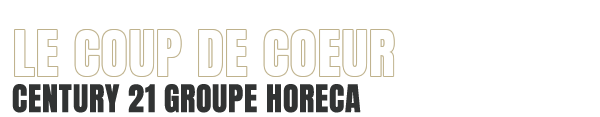 EXCLUSIVITÉS CENTURY 21 GROUPE HORECA