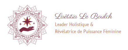 Laëtitia Le Boulch - Leader Holistique & Révélatrice de Puissance Féminine